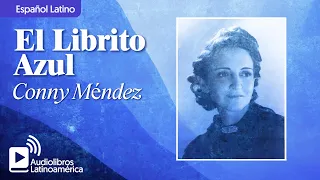 El Librito Azul - Conny Méndez (Audiolibro completo en español latino - Metafísica Voz Humana Real)