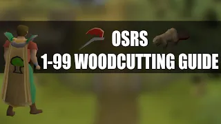 OSRS 1-99 Woodcutting Guide 2022 (AFK & FAST)