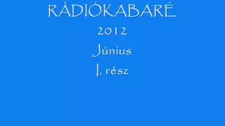 Rádiókabaré 2012 Június I.rész