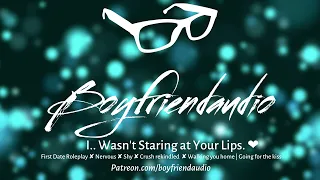 I.. Wasn't Staring at Your Lips [First Date Roleplay][Nervous][Shy] ASMR