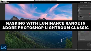 Masking With Luminance Range In Adobe Photoshop Lightroom Classic