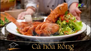 Huế - Kinh đô ẩm thực (Số 08): Cá hóa rồng