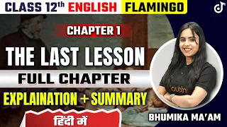 The Last Lesson | Full Chapter Explanation | Class 12 English Ch 1 | Detailed Explanation in Hindi