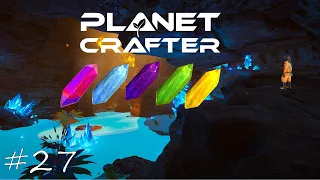 The Planet Crafter 🪐 027 -  Alle Quarze an einem Ort - Turbulente Entdeckung