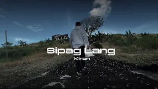 Kiron - Sipag Lang (Official Music Video)