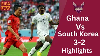 Ghana vs South Korea 3-2 Match Highlights |Fifa World Cup Qatar 2022 | FIFA Play