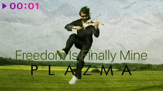 PLAZMA - Freedom is Finally Mine | Official Audio | 2020