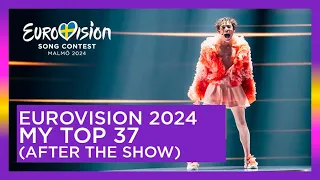 EUROVISION 2024 - MY TOP 37 (AFTER 1 MONTH LATER THE SHOW)
