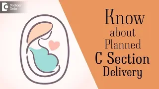 What do you mean by a planned C section? - Dr. Mangala Devi KR