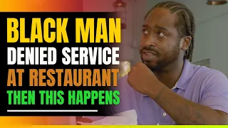 Black Man Denied Service At Restaurant. Then This Happens