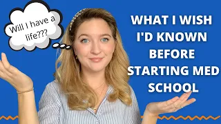 WHAT I WISH I'D KNOWN BEFORE STARTING MEDICAL SCHOOL