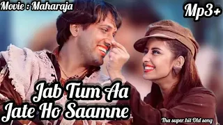 Jab Tum Aa Jaate Ho Saamne ❤️ Love Song ❤️ Maharaja | Govinda | Sonu Nigam | Kavita Krishnamurthy