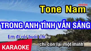 KARAOKE Trong Anh Tình Vẫn Sáng Tone Nam | Nhan KTV