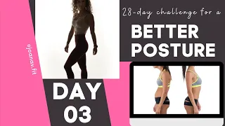 DAY 03 | 28-day BETTER POSTURE challenge
