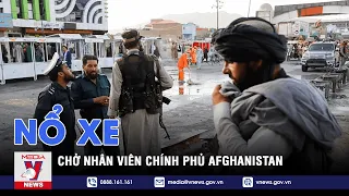 Nổ xe chở nhân viên chính phủ Afghanistan – Tin thế giới – VNEWS