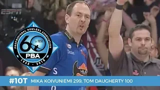 PBA 60th Anniversary Most Memorable Moments #10T - Mika Koivuniemi 299, Tom Daugherty 100