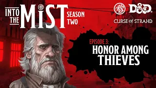 Curse of Strahd Playthrough (2020) - S2, Ep3: Honor Among Thieves | Into the Mist