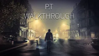 P.T (Silent Hills) Walkthrough - No commentary