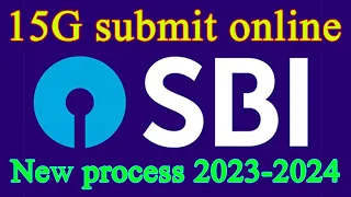 Online sbi 15G form submit. how to submit 15g online new process in 2023-2024 15g