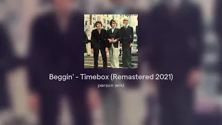 Beggin' - Timebox (Remastered 2021)