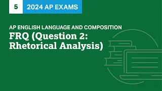 5 | FRQ (Question 2: Rhetorical Analysis) | Practice Sessions | AP English Language and Composition