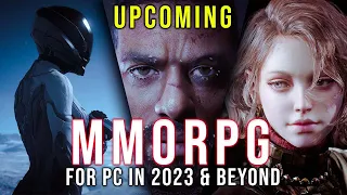 The 11 UPCOMING MMORPG In 2023 And Beyond / Upcoming MMORPG
