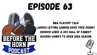 Latest NBA Playoff Action, Lakers & LeBron, Derrick Lewis HOF?, Chiefs-Ravens Open 2024| Ep. 63