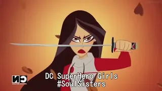 DC SUPER hero girls | #soulsisters clipe 2