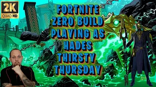 ZERO BUILD - BATTLE ROYALE PLAYING AS HADES THIRSTY THURSDAY