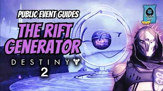 The Rift Generator | Destiny 2 Heroic Public Event Guide