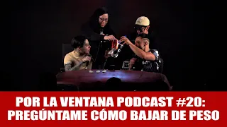 GRABACIÓN Por La Ventana Podcast EN VIVO#20 : Pregúntame Cómo Bajar De Peso