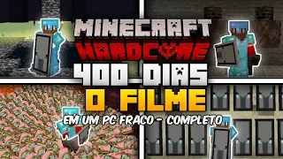 400 Dias no Minecraft Hardcore Em Um Pc Fraco - O FILME COMPLETO - EBDI