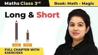 Class 3 Maths Chapter 4 | Long and Short Full Chapter with Exercises