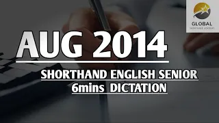AUG 2014 SHORTHAND ENGLISH SENIOR SPEED 6mins DICTATION 🔊✍🏼🏆✨