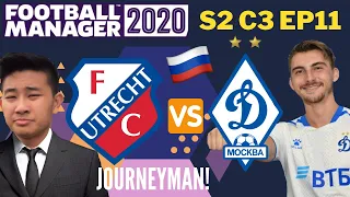 Journeyman FM20 | S2 C3 EP11 | VS FC Utrecht | Dynamo Moscow | Football Manager 2020