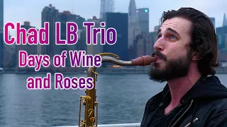 Days of Wine and Roses - Chad LB Trio