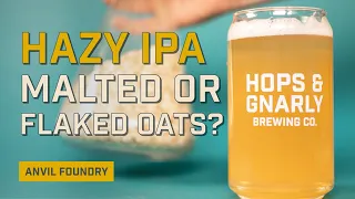 How to Brew Hazy IPA at Home: Malted or Flaked Oats? | Anvil Foundry | EP25