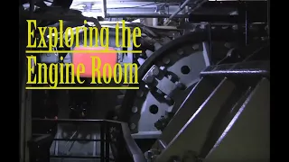 Exploring the Aft Engine Room of the Queen Mary