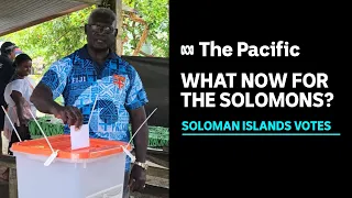 Voting closes: What now for Solomon Islands? I The Pacific | ABC News