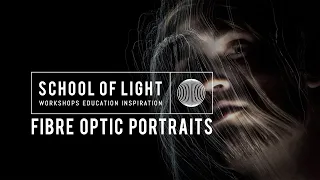 School of Light - Fibre Optic Portraits