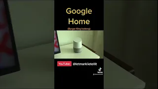 Google Home (Burger King Iceberg) #shorts #letmarkiietellit