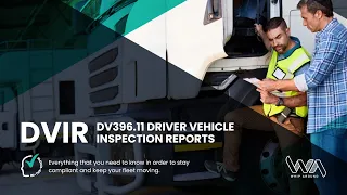 What you need to know about the Driver Vehicle Inspection Report (DVIR)