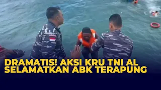 Detik-detik Penyelamatan ABK Terapung oleh Kru TNI AL di Perairang Gosong Ketapang