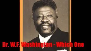 Dr.W.F. Washington - Which One - Pt.6