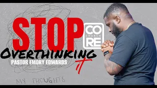 Stop Overthinking It /Rocksteady//Pastor Emory