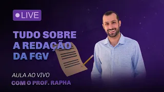 Tudo sobre a redação da FGV  | Prof. Raphael Reis