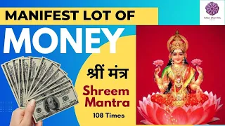 श्रीं मंत्र - Money Prosperity Get Rich 100% Results | SHREEM Laxmi Mantra 108 times |   धनप्राप्ति