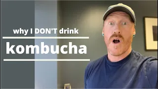 why You should NOT drink KOMBUCHA | Rob Stuart