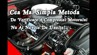 Cum poti verifica simplu compresia unui motor fara nici un fel de unealta?!