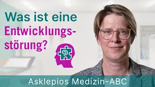 Was ist eine Entwicklungsstörung? - Medizin ABC | Asklepios